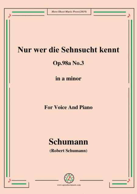 Schumann-Nur wer die Sehnsucht kennt,Op.98a No.3,in a minor,for Vioce&Pno (arr. MSM)