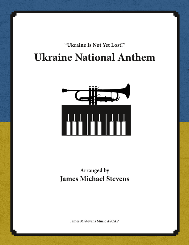 Ukraine National Anthem - Trumpet & Piano (arr. James Michael Stevens)