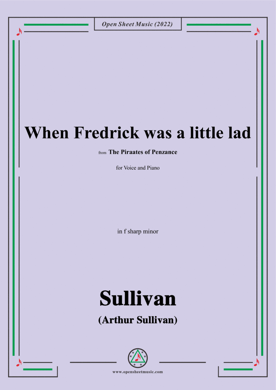 Sullivan-When Fredrick was a little lad,from The Piraates of Penzance,in f sharp minor (arr. Open Cloud)