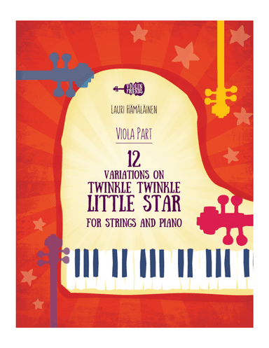 12 VARIATIONS ON TWINKLE, TWINKLE, LITTLE STAR FOR STRINGS AND PIANO: PART FOR THE VIOLA (arr. Violin Friends)