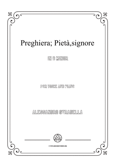 Stradella-Preghiera; Pietà,signore in b minor,for Voice and Piano (arr. MSM)