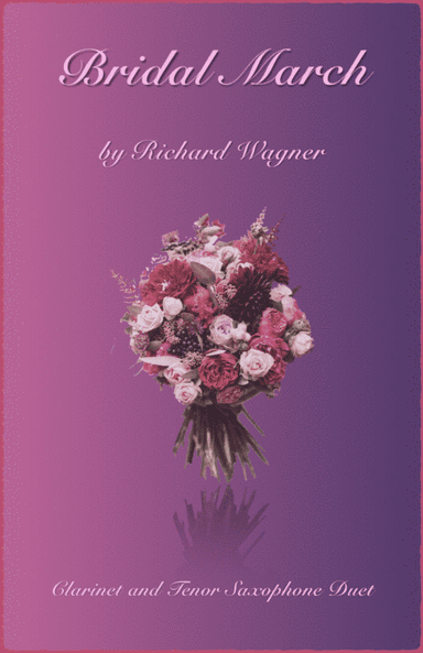 Bridal March, "Here Comes The Bride", Clarinet and Tenor Saxophone Duet (arr. David McKeown)