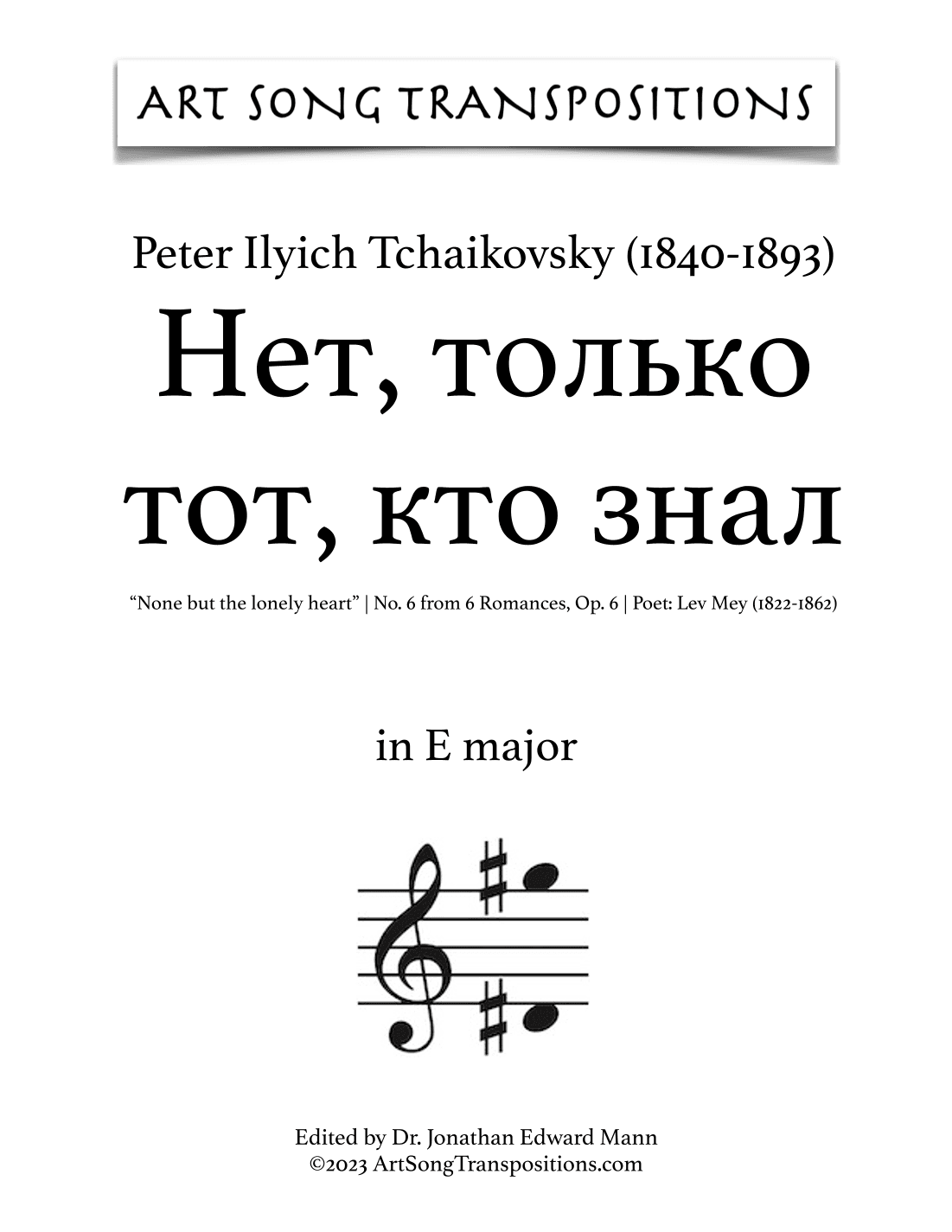 TCHAIKOVSKY: Нет, только тот, кто, Op. 6 no. 6 (in 7 keys: E, E-flat, D, D-flat, C, B, B-flat major) (arr. ArtSongTranspositions.com)