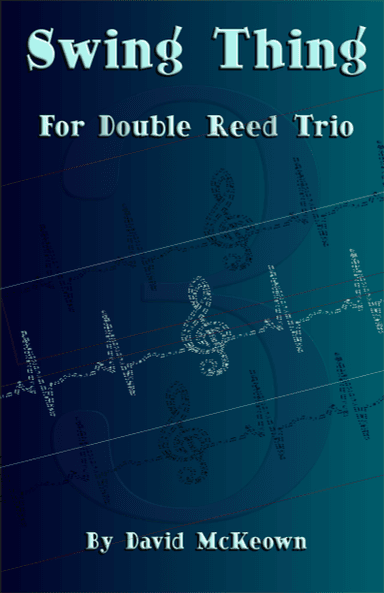 Swing Thing, a jazz piece for Double Reed Trio