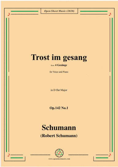 Schumann-Trost im gesang,in D flat Major,Op.142 No.1,for Voice and Piano (arr. MSM)