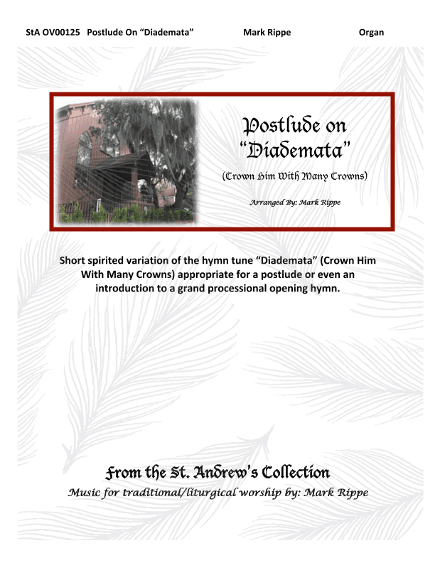 Postlude On "Diademata" (Crown Him With Many Crowns) StA OV00125 (arr. Mark Rippe)