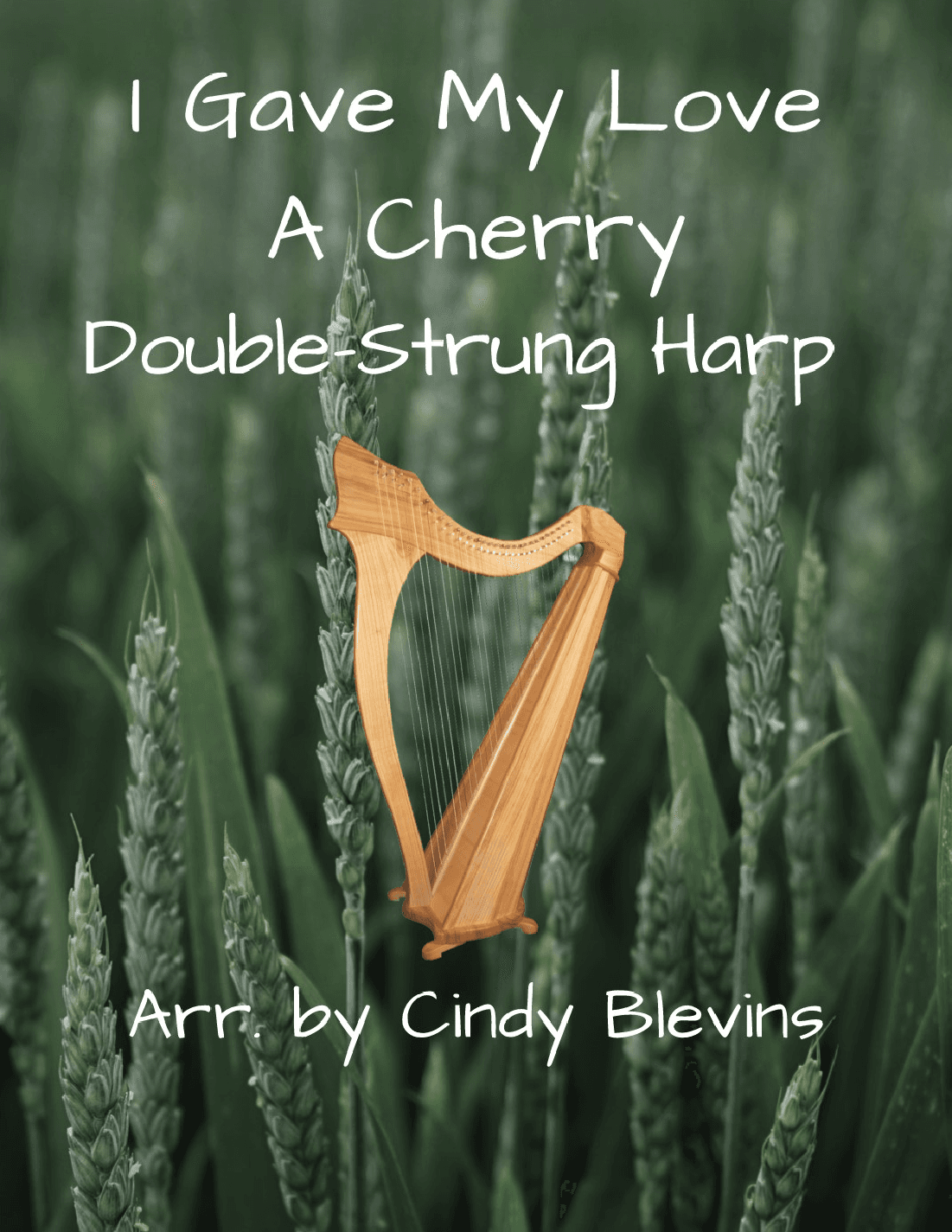 I Gave My Love A Cherry, for Double-Strung Harp (arr. Cindy Blevins)