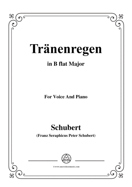Schubert-Tränenregen,from 'Die Schöne Müllerin',Op.25 No.10,in B flat Major,for Voice&Pno (arr. MSM)