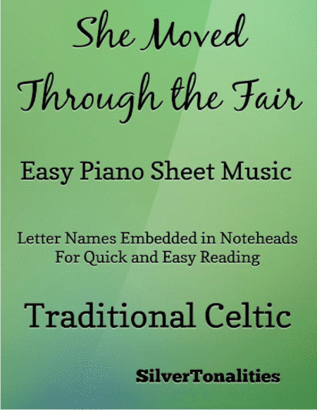 She Moved Through the Fair Easy Piano (arr. SilverTonalities)