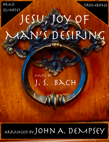 Jesu, Joy of Man's Desiring (Trombone Quartet) (arr. John A. Dempsey)