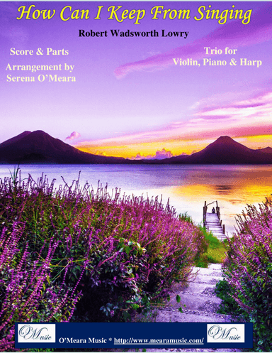 How Can I Keep From Singing, Trio for Violin, Piano & Harp (arr. Serena O'Meara)