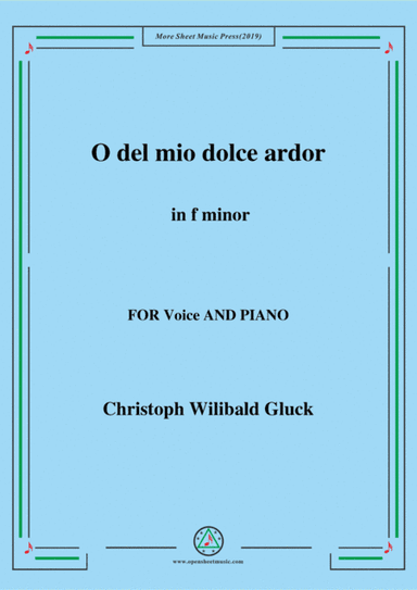 Gluck-O del mio dolce ardor in f minor,for Voice and Piano (arr. MSM)