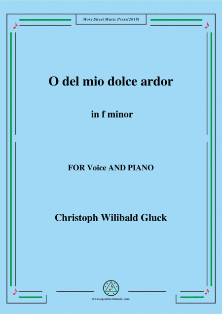 Gluck-O del mio dolce ardor in f minor,for Voice and Piano (arr. MSM)