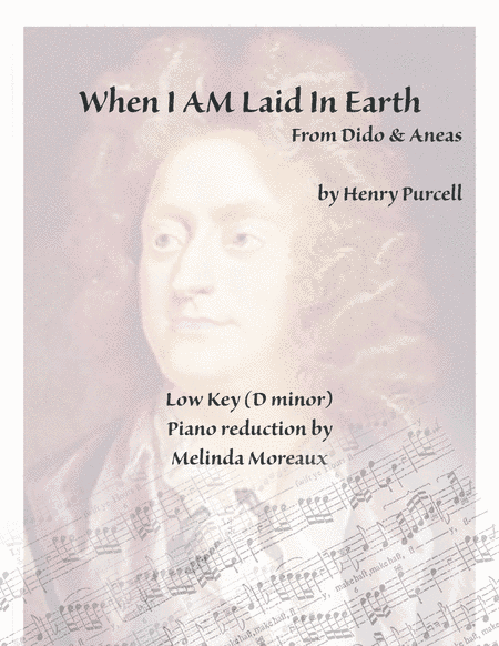 When I Am Laid In Earth (Dido & Aeneas) Low Key with vocal doubling (arr. Melinda Moreaux)