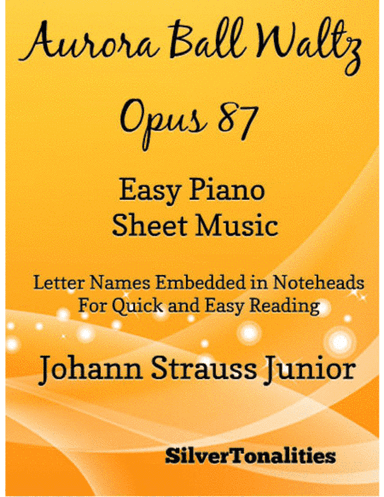Aurora Ball Waltz Opus 87 Easy Piano Sheet Music (arr. SilverTonalities)