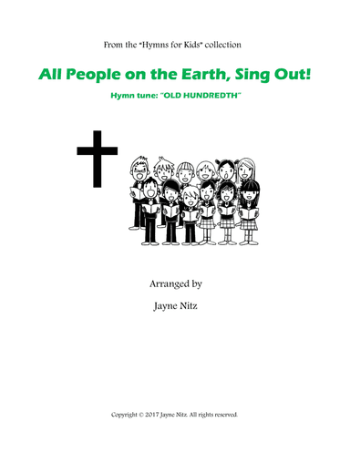 All People on the Earth, Sing Out! (OLD HUNDREDTH) (arr. Jayne Nitz)