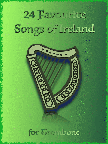 24 Favourite Songs of Ireland, for Trombone (arr. David McKeown)