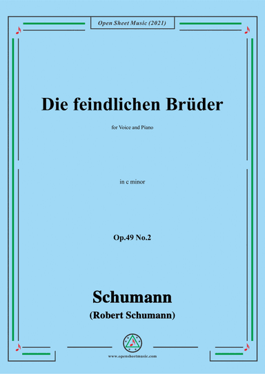 Schumann-Die feindlichen Bruder,Op.49 No.2 in c minor,for Voice and Piano (arr. Open Cloud)
