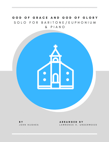God of Grace and God of Glory for Baritone/Euphonium (arr. Lawrence H. Underwood)
