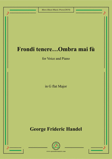 Handel-Frondi tenere...Ombra mai fù in G flat Major,for Voice and Piano (arr. MSM)