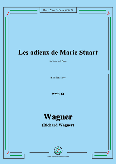 R. Wagner-Les adieux de Marie Stuart,WWV 61,in G flat Major,for Voice and Piano (arr. OSM Press)