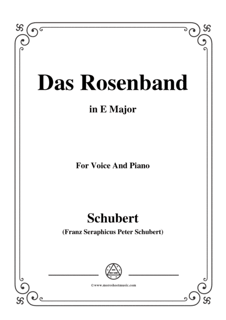 Schubert-Das Rosenband(The Rosy Ribbon),D.280,in E Major,for Voice&Piano (arr. MSM)