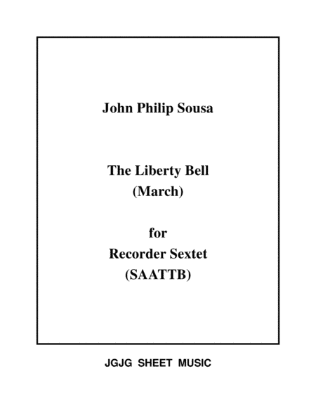 Liberty Bell (March) for Recorder Sextet (arr. James Grush)