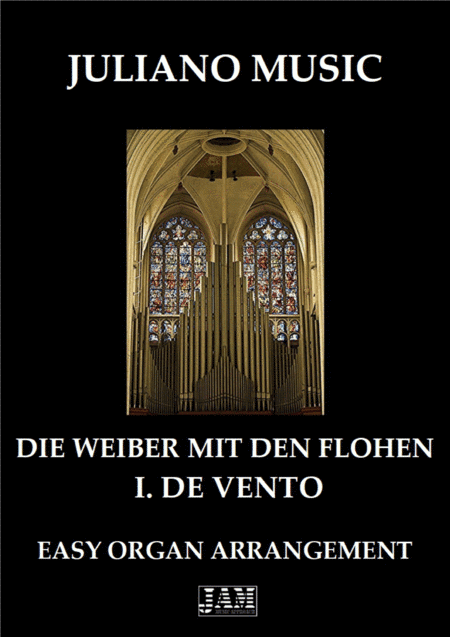 DIE WEIBER MIT DEN FLOHEN (EASY ORGAN) - I. DE VENTO (arr. Juliano Music)
