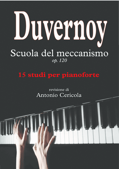 DUVERNOY  Scuola del meccanismo op. 120 - 15 studi per pianoforte (arr. Antonio Cericola)