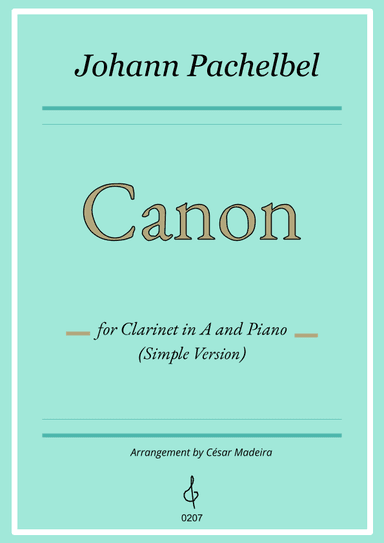 Pachelbel's Canon in D - Clarinet in A and Piano - Simple Version (Full Score and Parts) (arr. César Madeira)