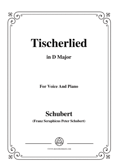 Schubert-Tischerlied,in D Major,for Voice&Piano (arr. MSM)