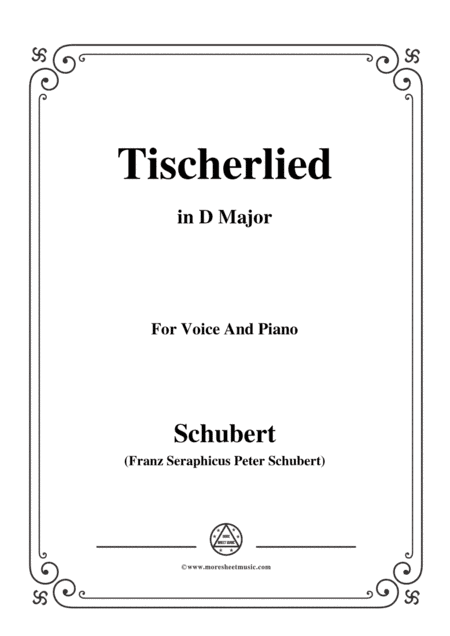 Schubert-Tischerlied,in D Major,for Voice&Piano (arr. MSM)