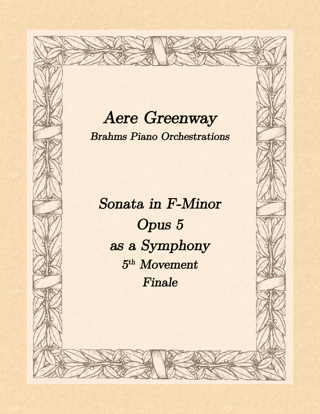 Brahms Sonata in F-minor, Opus 5, 5th movement, as a Symphony (arr. Aere Greenway)