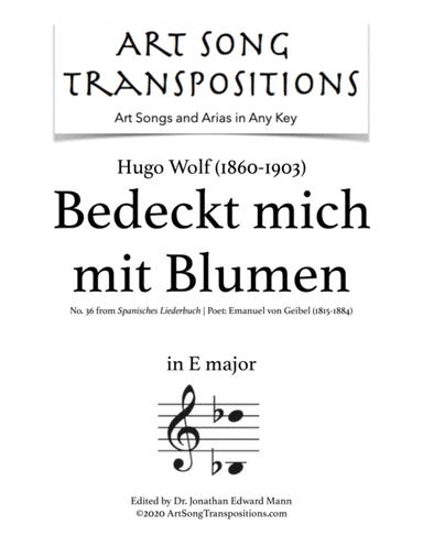 WOLF: Bedeckt mich mit Blumen (transposed to E major) (arr. ArtSongTranspositions.com)