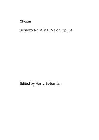 Chopin- Scherzo No. 4 in E Major, Op. 54 (arr. Harry Sebastian)