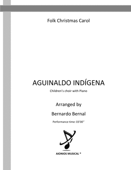 Aguinaldo Indígena - Children's choir with Piano (arr. Bernardo Bernal)
