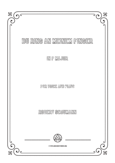Schumann-Du Ring an meinem Finger in F Major,for Voice and Piano (arr. MSM)