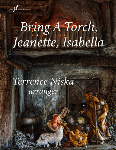 Bring a Torch, Jeanette, Isabella (arr. Terrence Niska)