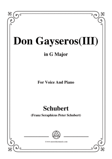Schubert-Don Gayseros(III),in G Major,D.93 No.3,for Voice and Piano (arr. MSM)
