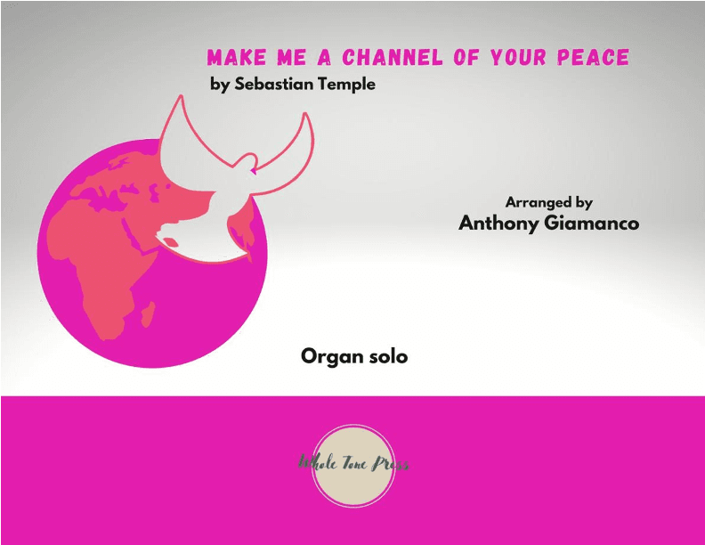 Make Me A Channel Of Your Peace (prayer Of St. Francis) (arr. Anthony Giamanco)