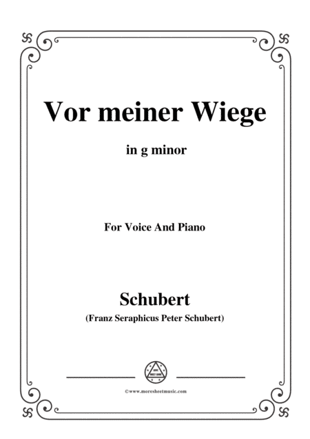 Schubert-Vor meiner Wiege,in g minor,Op.106,No.3,for Voice and Piano (arr. MSM)