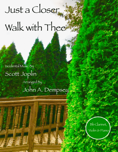 Just a Closer Walk with Thee / Solace (Trio for Clarinet, Violin and Piano) (arr. John A. Dempsey)