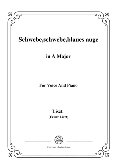 Liszt-Schwebe,schwebe,blaues auge in A Major,for Voice and Piano (arr. MSM)