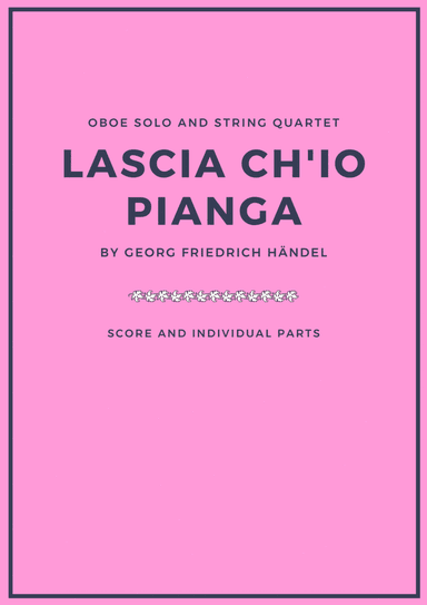 Lascia Ch'Io Pianga - For Oboe and String Quartet (arr. Douglas Wattson)