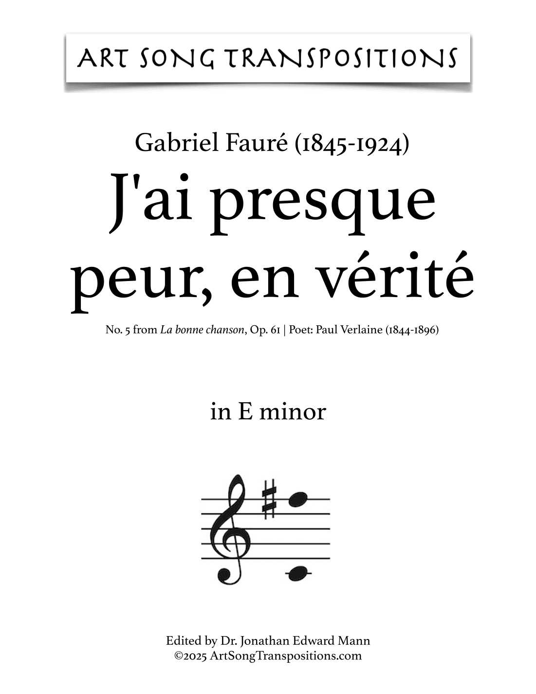 FAURÉ: J’ai presque peur, en ve´rite´, Op. 61 no. 5 (transposed to C minor) (arr. ArtSongTranspositions.com)