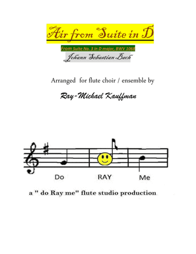 Air from Suite in D  by Bach  for flute choir / flute ensemble (arr. Ray-Michael Kauffman)