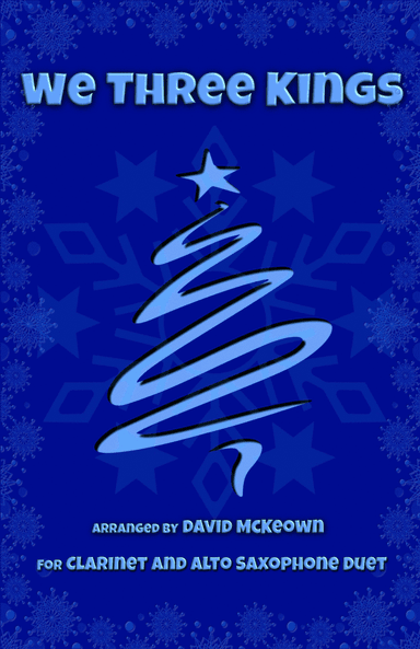 We Three Kings, Jazz style, for Clarinet and Alto Saxophone Duet (arr. David McKeown)