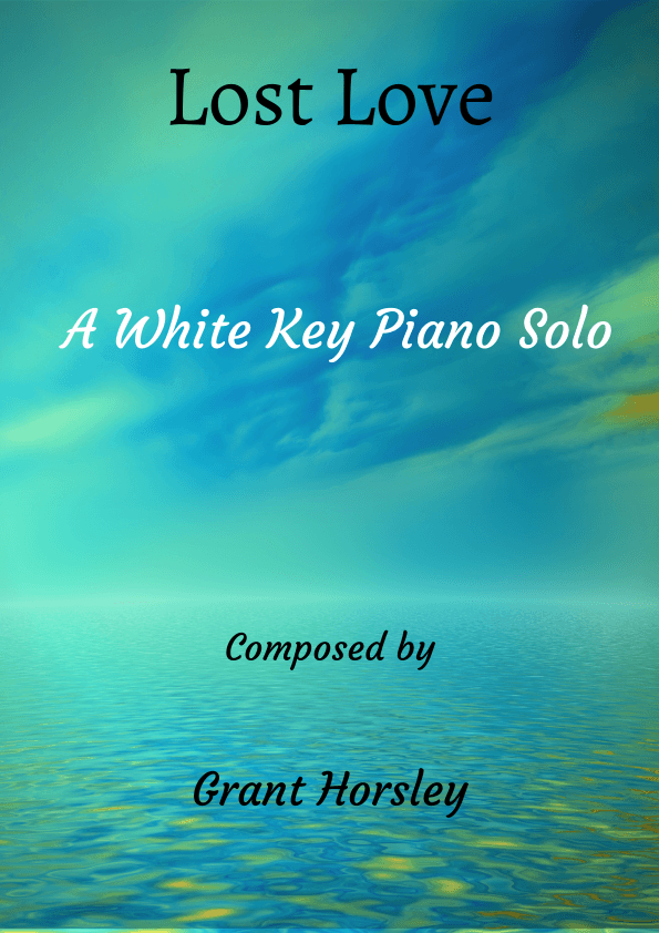 Lost Love.  Original Piano Solo entirely on white keys- Intermediate