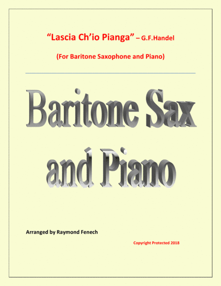 Lascia Ch'io Pianga - From Opera 'Rinaldo' - G.F. Handel (  Baritone Saxophone and Piano) (arr. Raymond Fenech)