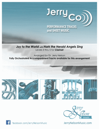 Joy to the World / Hark the Herald (Arrangements Level 3-5 for CLARINET + Written Acc) (arr. Jerry Nelson)
